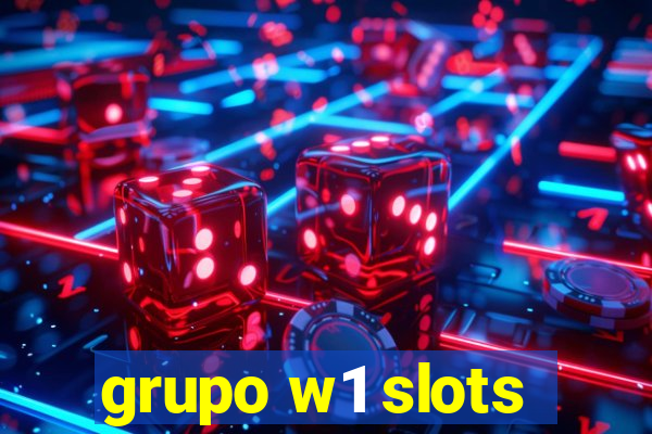 grupo w1 slots